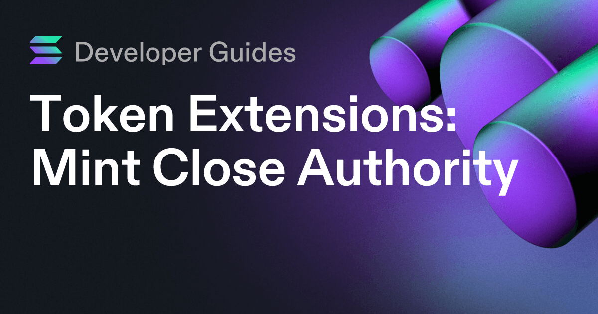 How to use the Mint Close Authority extension